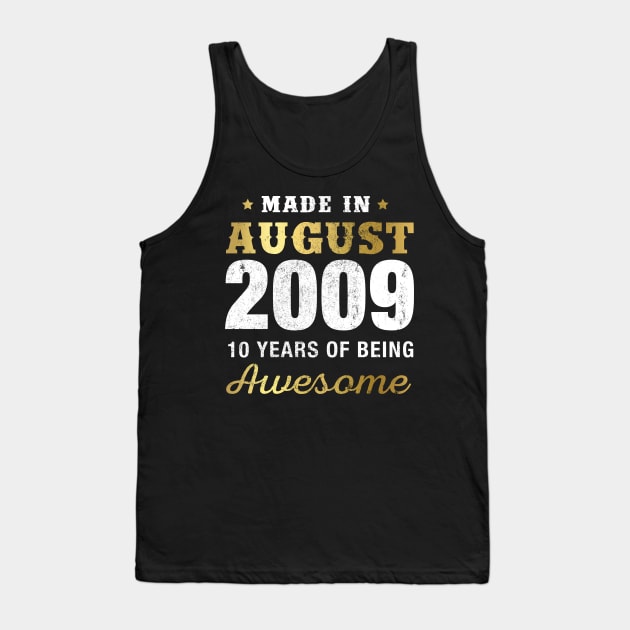 Made in August 2009 10 Years Of Being Awesome Tank Top by garrettbud6